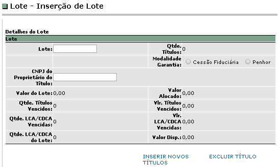 2.3 Lote A função de um lote é armazenar os títulos e direitos que servirão de garantia para emissão de uma LCA ou CDCA, associando assim, a emissão do título às garantias exigidas para cada título.