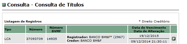 A pesquisa pode ser realizada pelo número de controle do Participante de Registro, sendo obrigatório o preenchimento dos campos Tipo de Título/Direito Creditório e Registrador, ou pelo Número BVMF