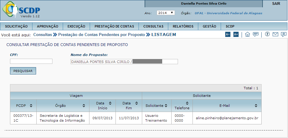 3.3 Consulta de Prestação de Contas Pendente 25 Acessar o menu Consultas, opção Prestação de contas pendente por proposto.