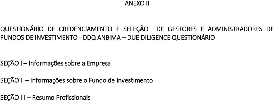 DILIGENCE QUESTIONÁRIO SEÇÃO I Informações sobre a Empresa SEÇÃO