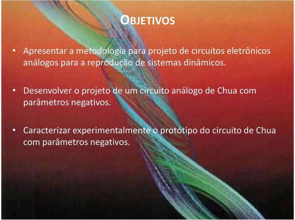 Desenvolver o projeto de um circuito análogo de Chua com parâmetros