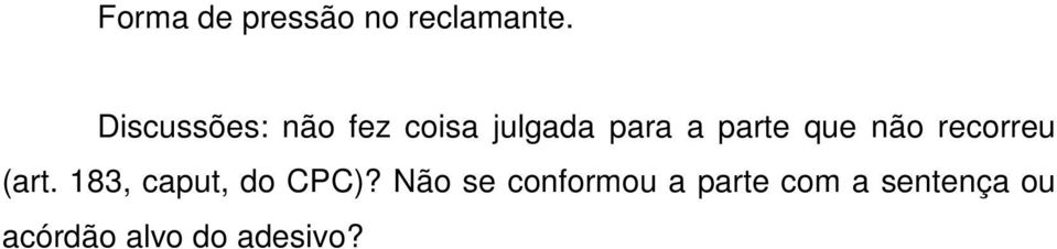 que não recorreu (art. 183, caput, do CPC)?