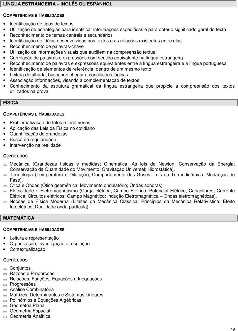 compreensão textual Correlação de palavras e expressões com sentido equivalente na língua estrangeira Reconhecimento de palavras e expressões equivalentes entre a língua estrangeira e a língua