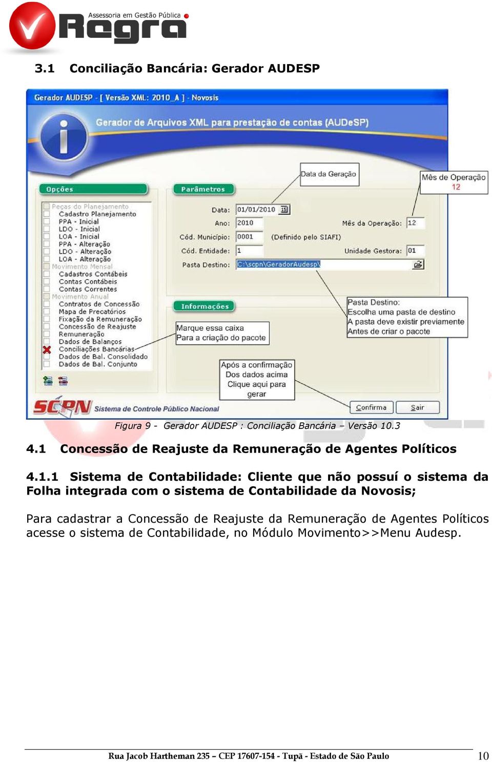 da Folha integrada com o sistema de Contabilidade da Novosis; Para cadastrar a Concessão de Reajuste da Remuneração de