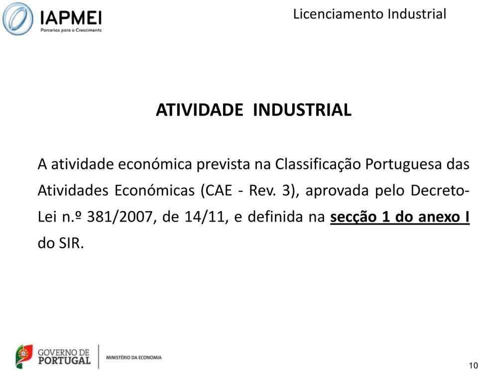 (CAE - Rev. 3), aprovada pelo Decreto- Lei n.