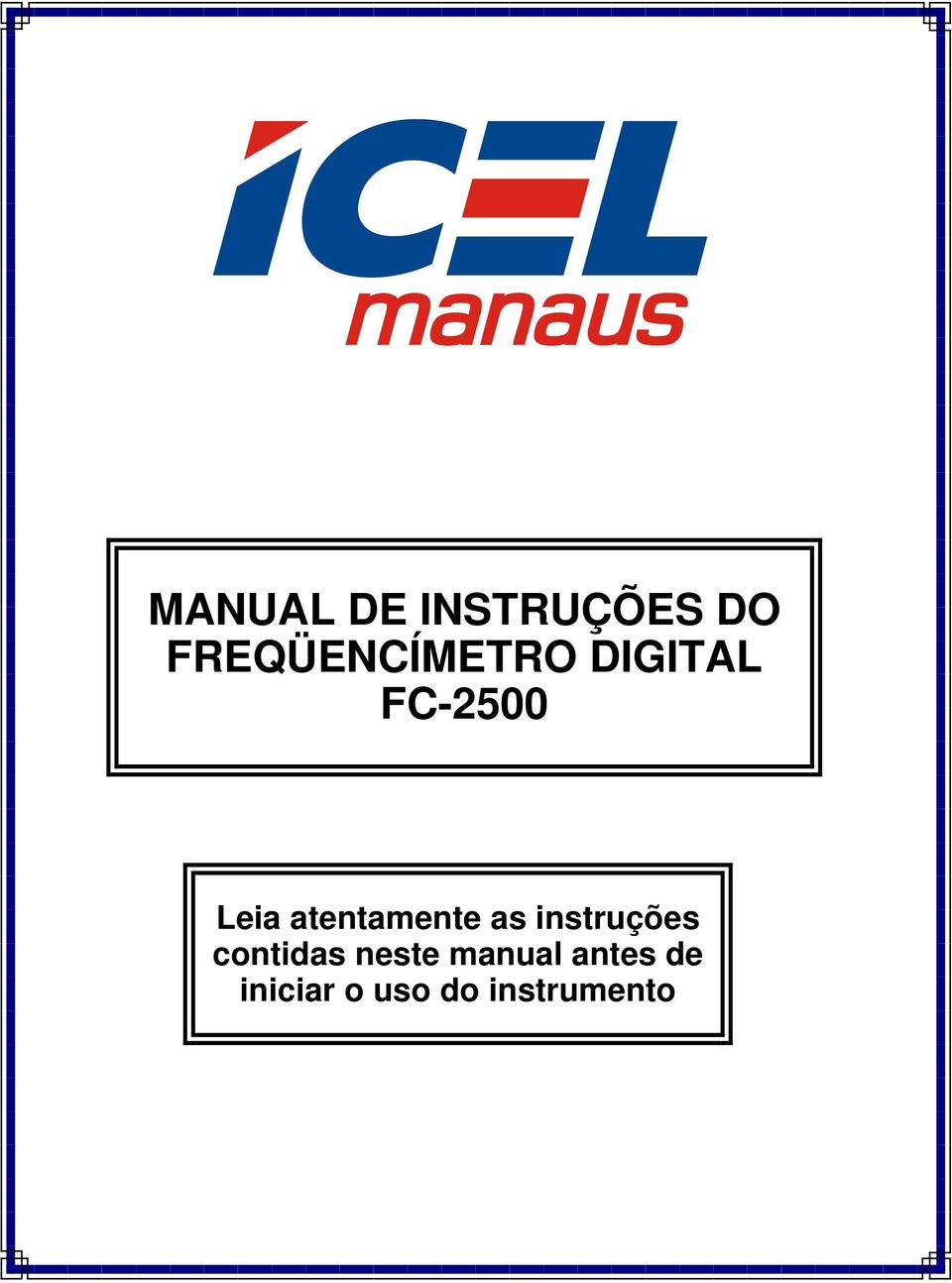 atentamente as instruções contidas