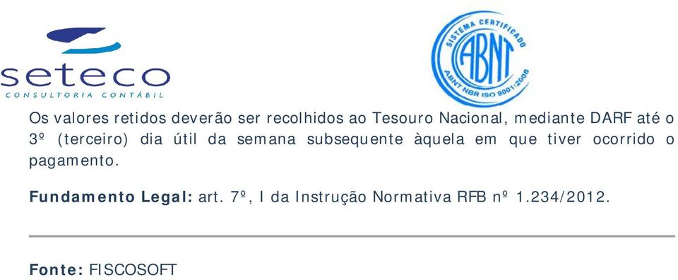 àquela em que tiver ocorrido o pagamento. Fundamento Legal: art.