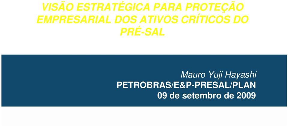 PROTEÇÃO EMPRESARIAL DOS ATIVOS CRÍTICOS DO PRÉ-SAL