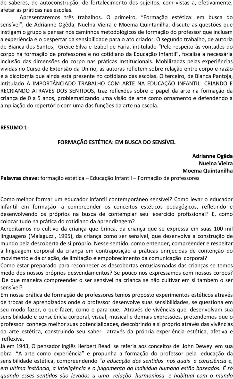 professor que incluam a experiência e o despertar da sensibilidade para o ato criador.