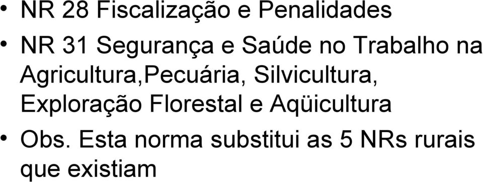 Silvicultura, Exploração Florestal e Aqüicultura