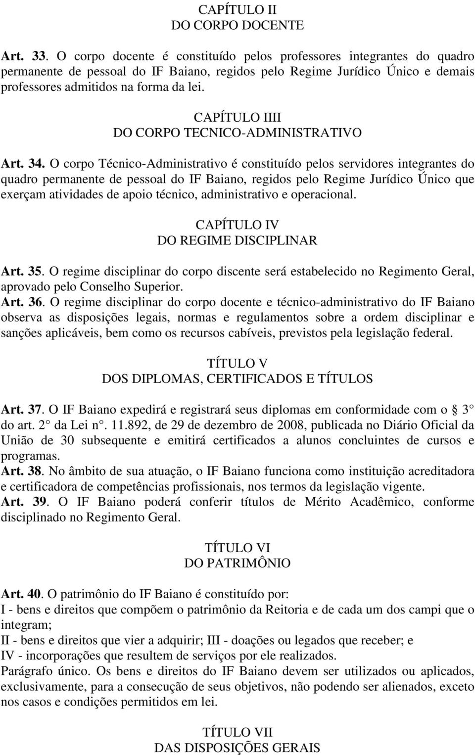 CAPÍTULO IIII DO CORPO TECNICO-ADMINISTRATIVO Art. 34.