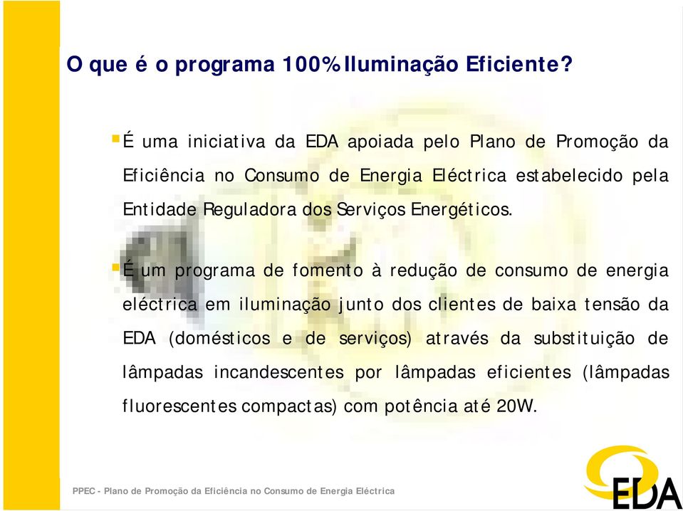 Entidade Reguladora dos Serviços Energéticos.