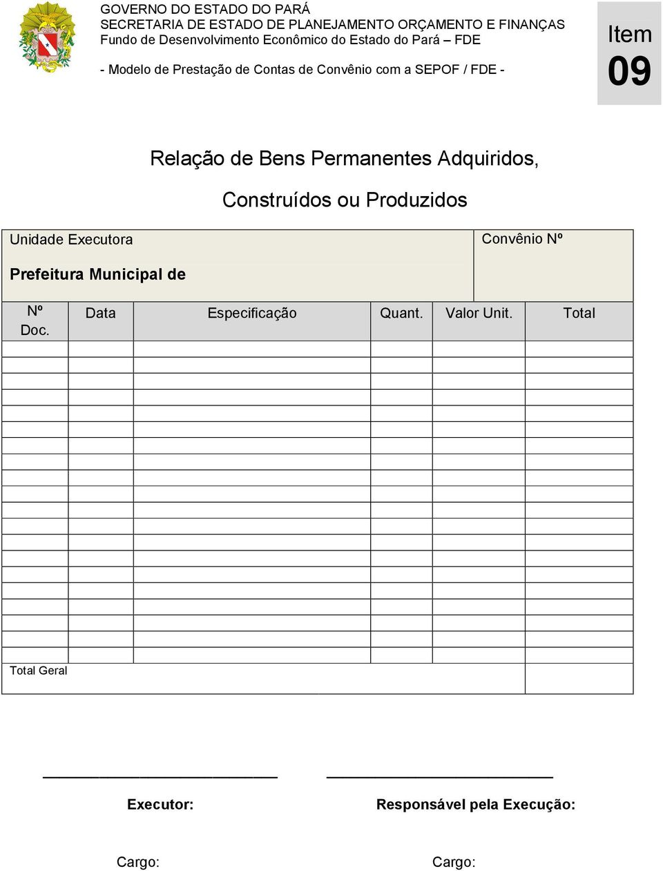 Convênio Nº Prefeitura Municipal de Nº Doc. Data Especificação Quant.