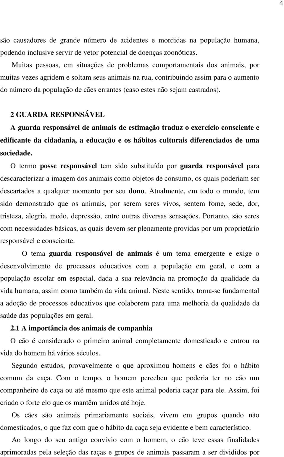 (caso estes não sejam castrados).