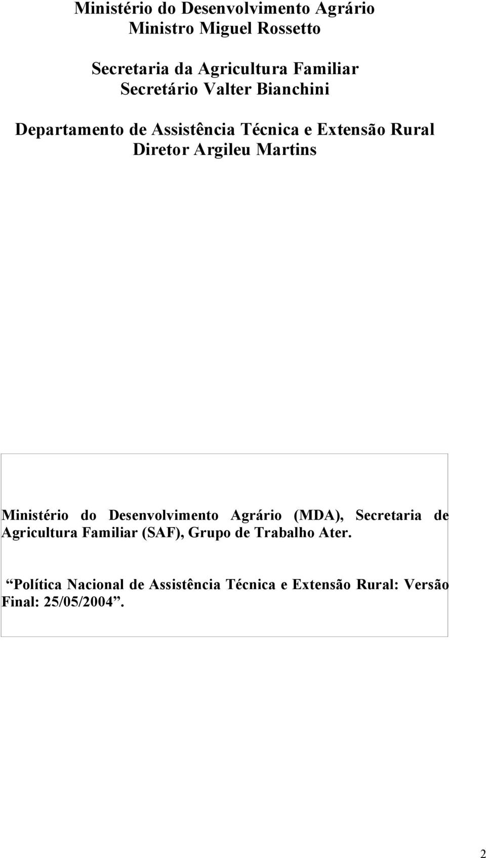 Martins Ministério do Desenvolvimento Agrário (MDA), Secretaria de Agricultura Familiar (SAF),