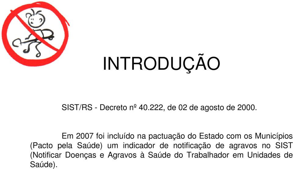 (Pacto pela Saúde) um indicador de notificação de agravos no SIST