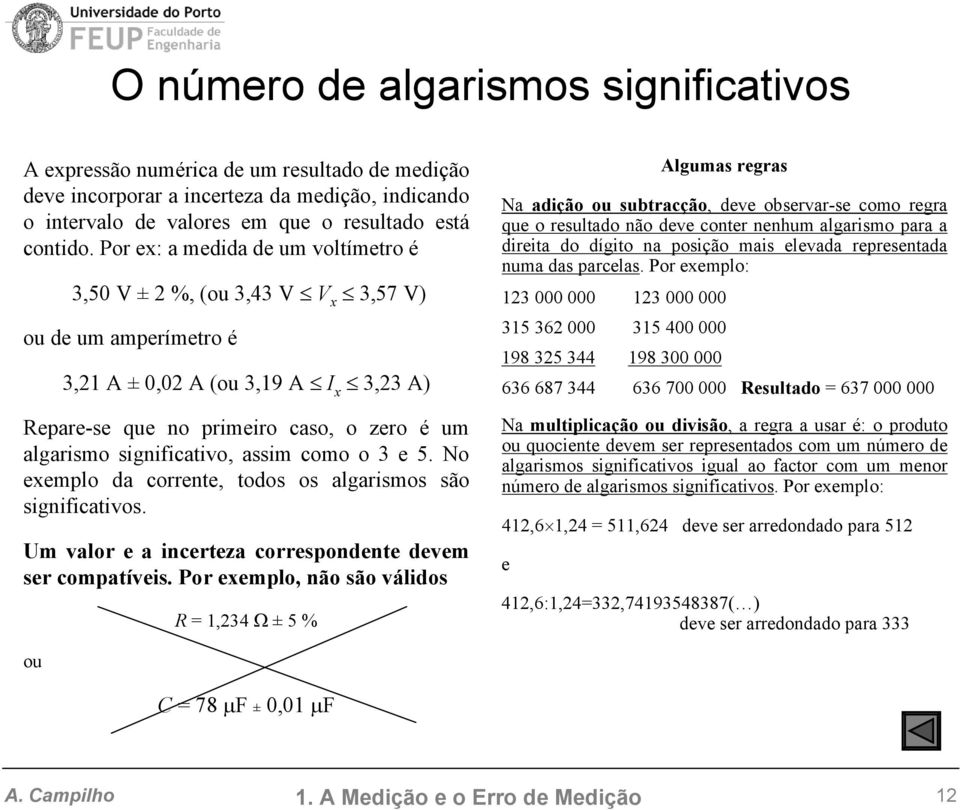 como o 3 e 5. No exemplo da correte, todos os algarsmos são sgfcatvos. Um valor e a certeza correspodete devem ser compatíves.