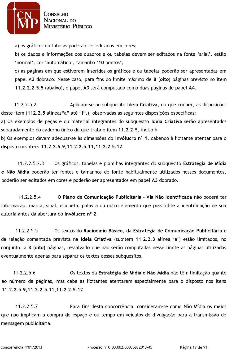 5 (abaixo), o papel A3 será computado como duas páginas de papel A4. 11.2.