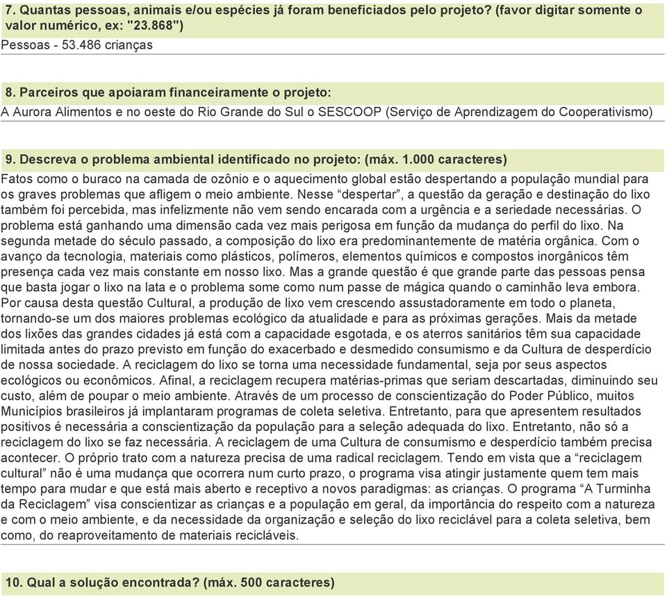 Descreva o problema ambiental identificado no projeto: (máx. 1.