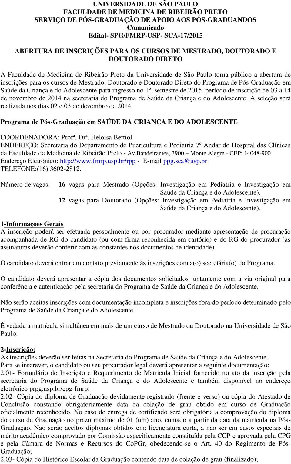 Doutorado Direto do Programa de Pós-Graduação em Saúde da Criança e do Adolescente para ingresso no 1º.