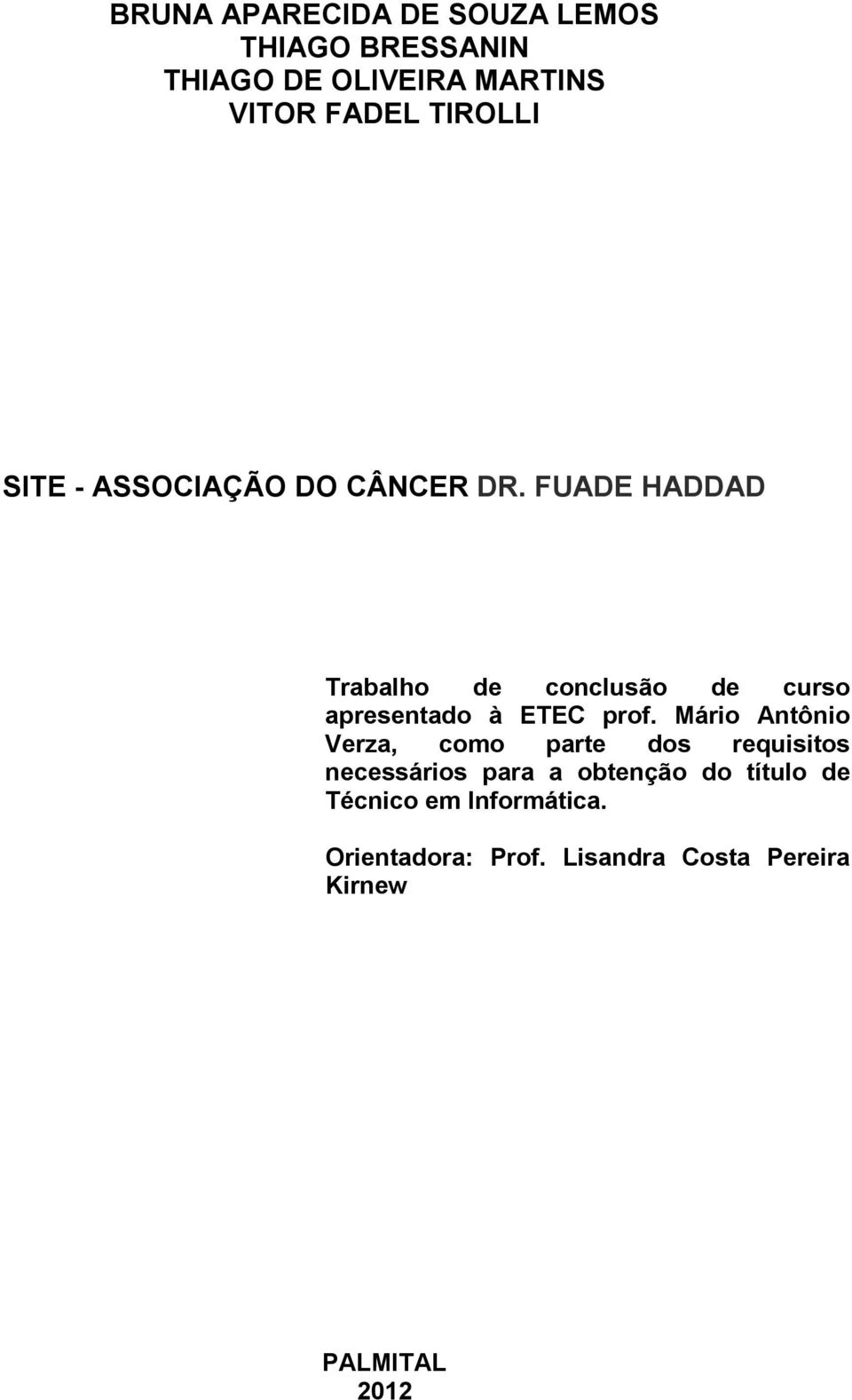 FUADE HADDAD Trabalho de conclusão de curso apresentado à ETEC prof.