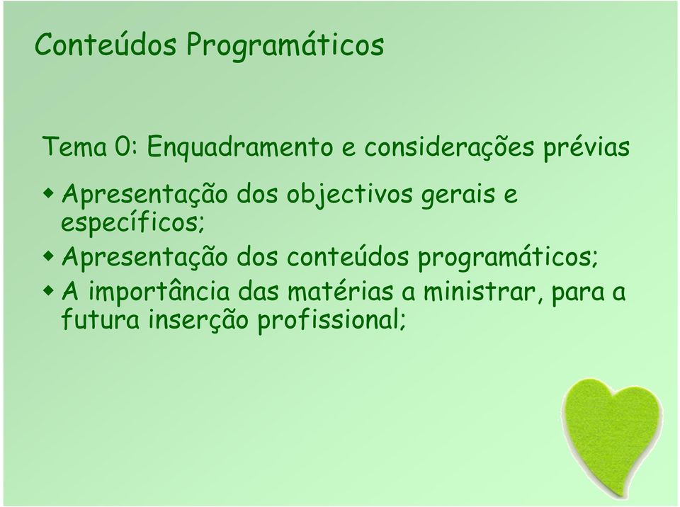 específicos; Apresentação dos conteúdos programáticos; A