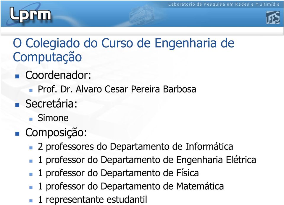 Departamento de Informática 1 professor do Departamento de Engenharia Elétrica 1