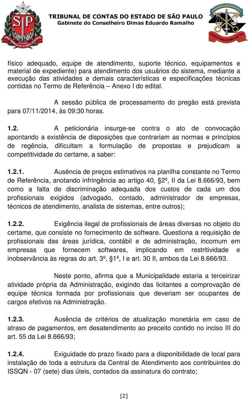 14, às 09:30 horas. 1.2.