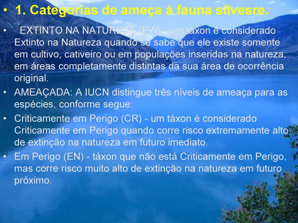 natureza, em áreas completamente distintas da sua área de ocorrência original.