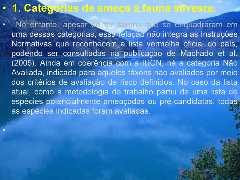 vermelha oficial do país, podendo ser consultadas na publicação de Machado et al. (2005).