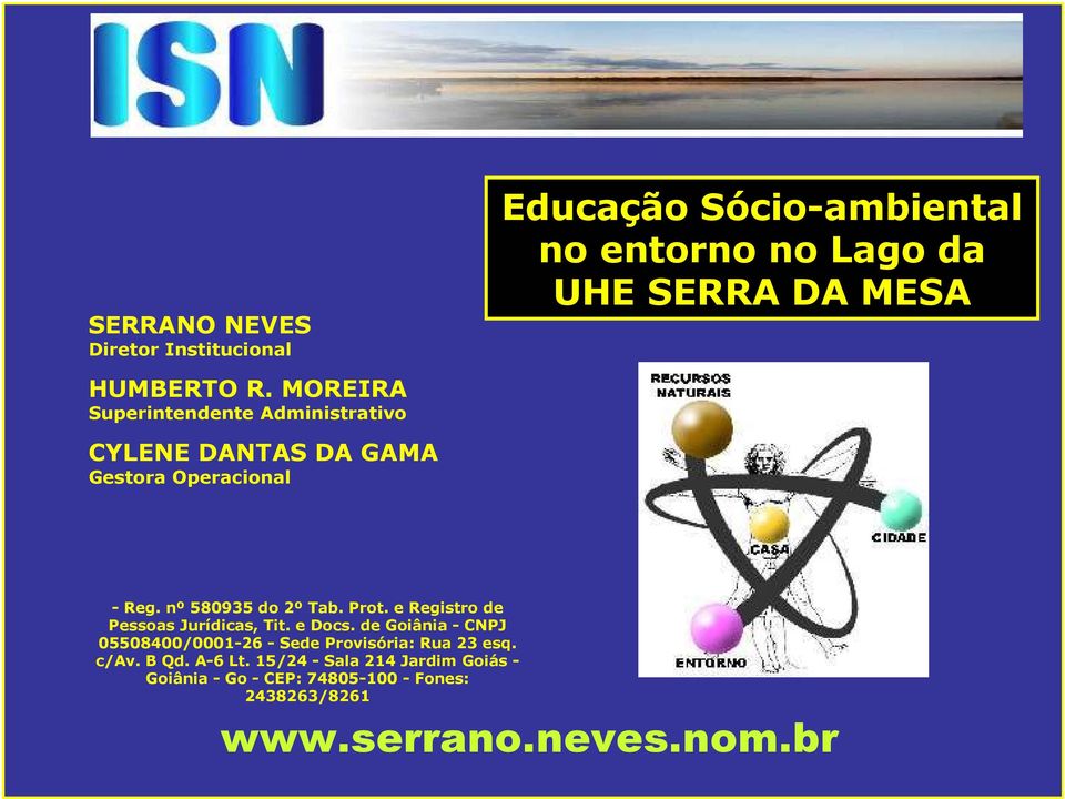 no Lago da UHE SERRA DA MESA - Reg. nº 580935 do 2º Tab. Prot. e Registro de Pessoas Jurídicas, Tit. e Docs.