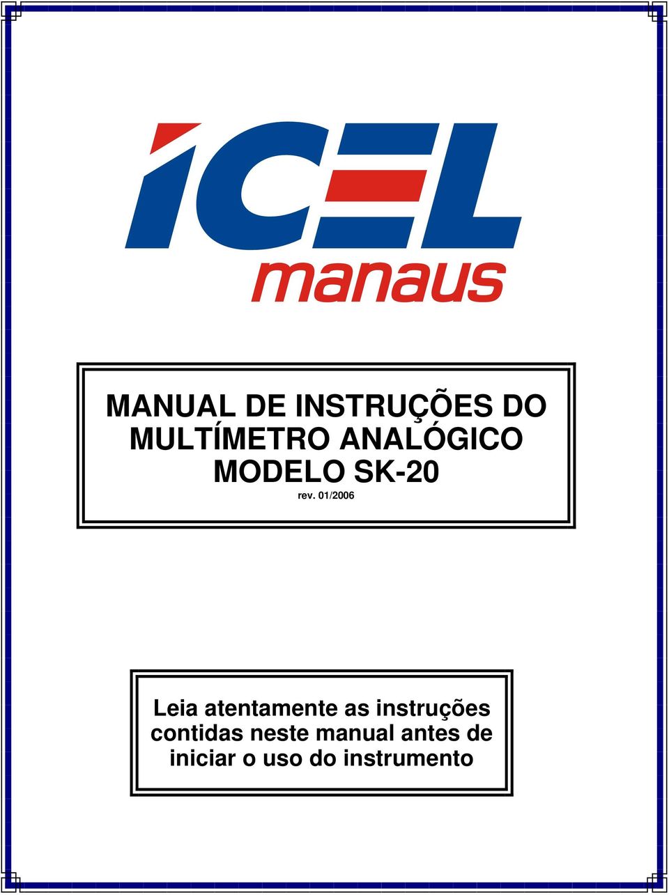 01/2006 Leia atentamente as instruções