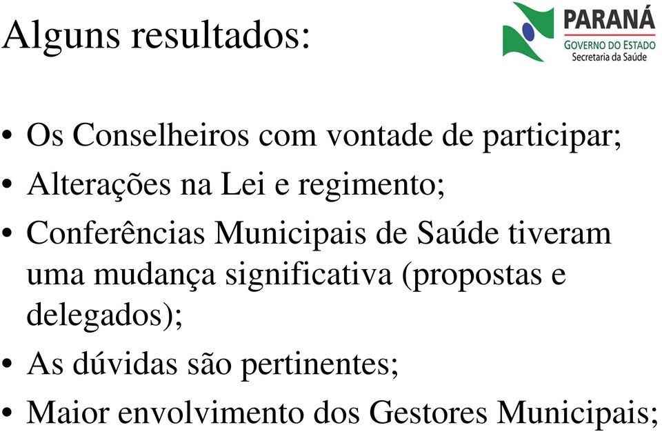 tiveram uma mudança significativa (propostas e delegados); As