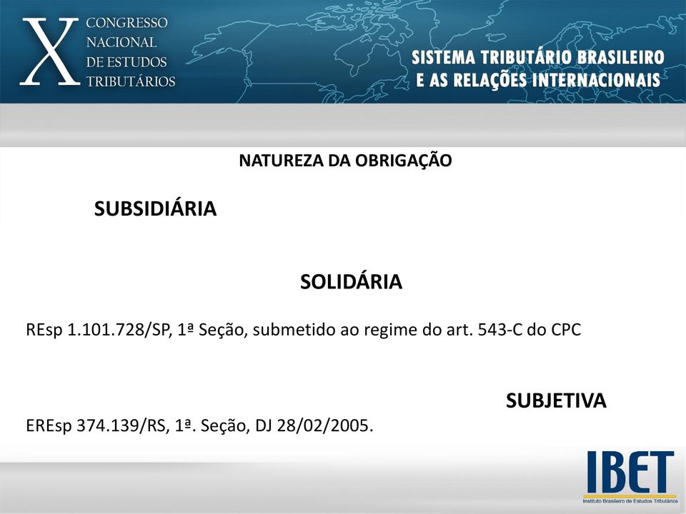 728/SP, 1ª Seção, submetido ao regime do