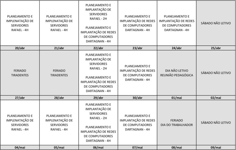 29/abr 30/abr 01/mai 02/mai DIA DO