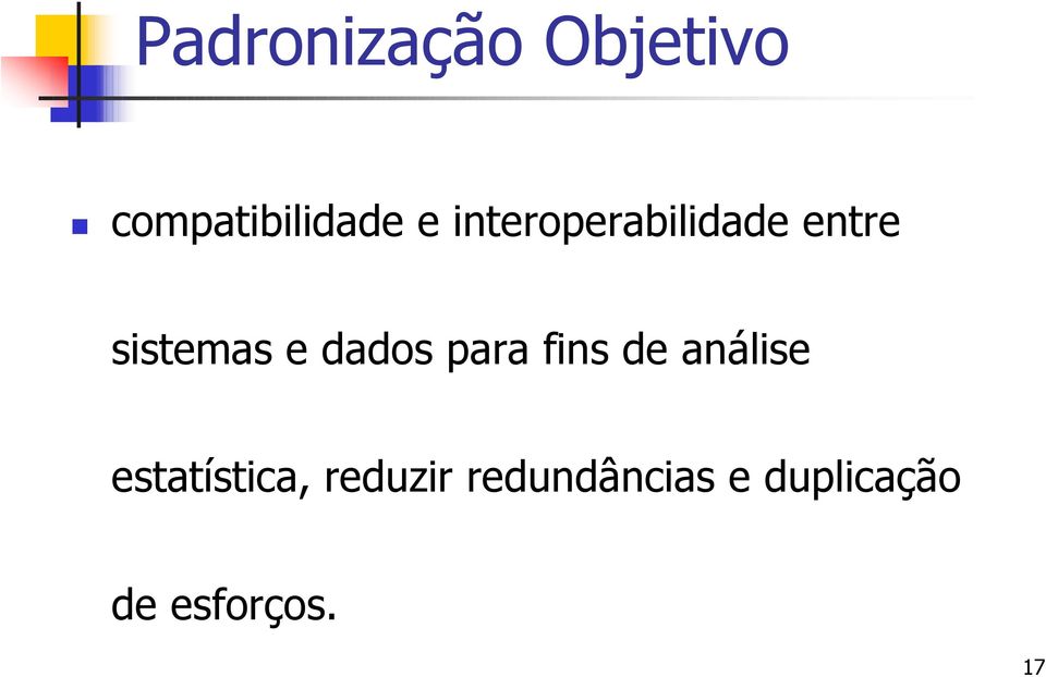 para fins de análise estatística, reduzir