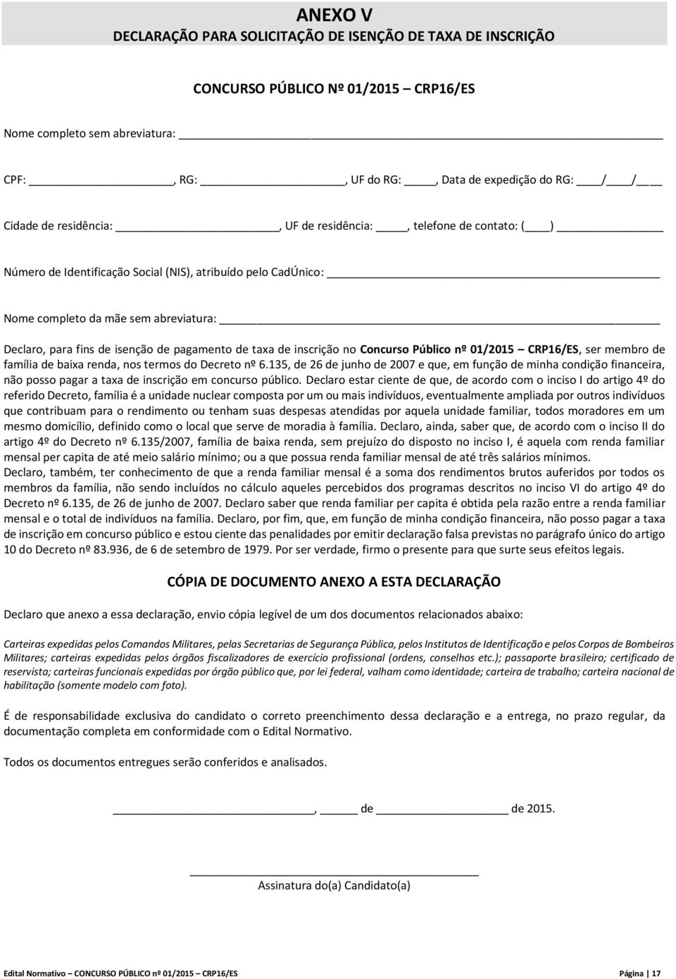 pagamento de taxa de inscrição no Concurso Público nº 01/2015 CRP16/ES, ser membro de família de baixa renda, nos termos do Decreto nº 6.