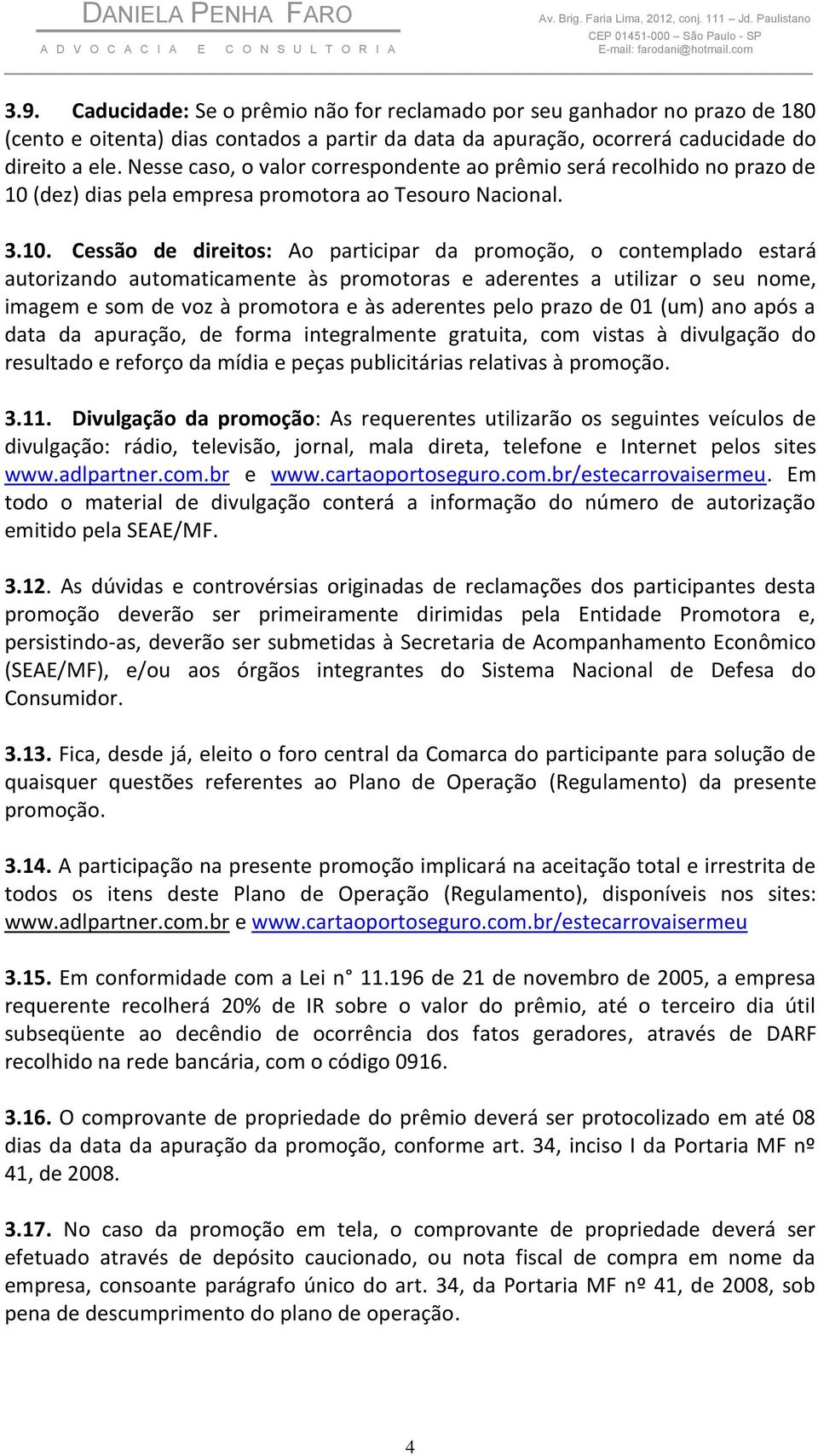 (dez) dias pela empresa promotora ao Tesouro Nacional. 3.10.