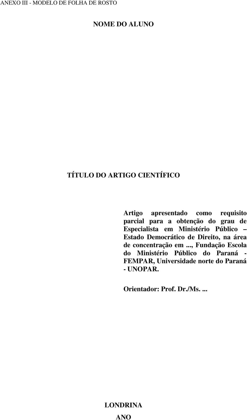 Público Estado Democrático de Direito, na área de concentração em.