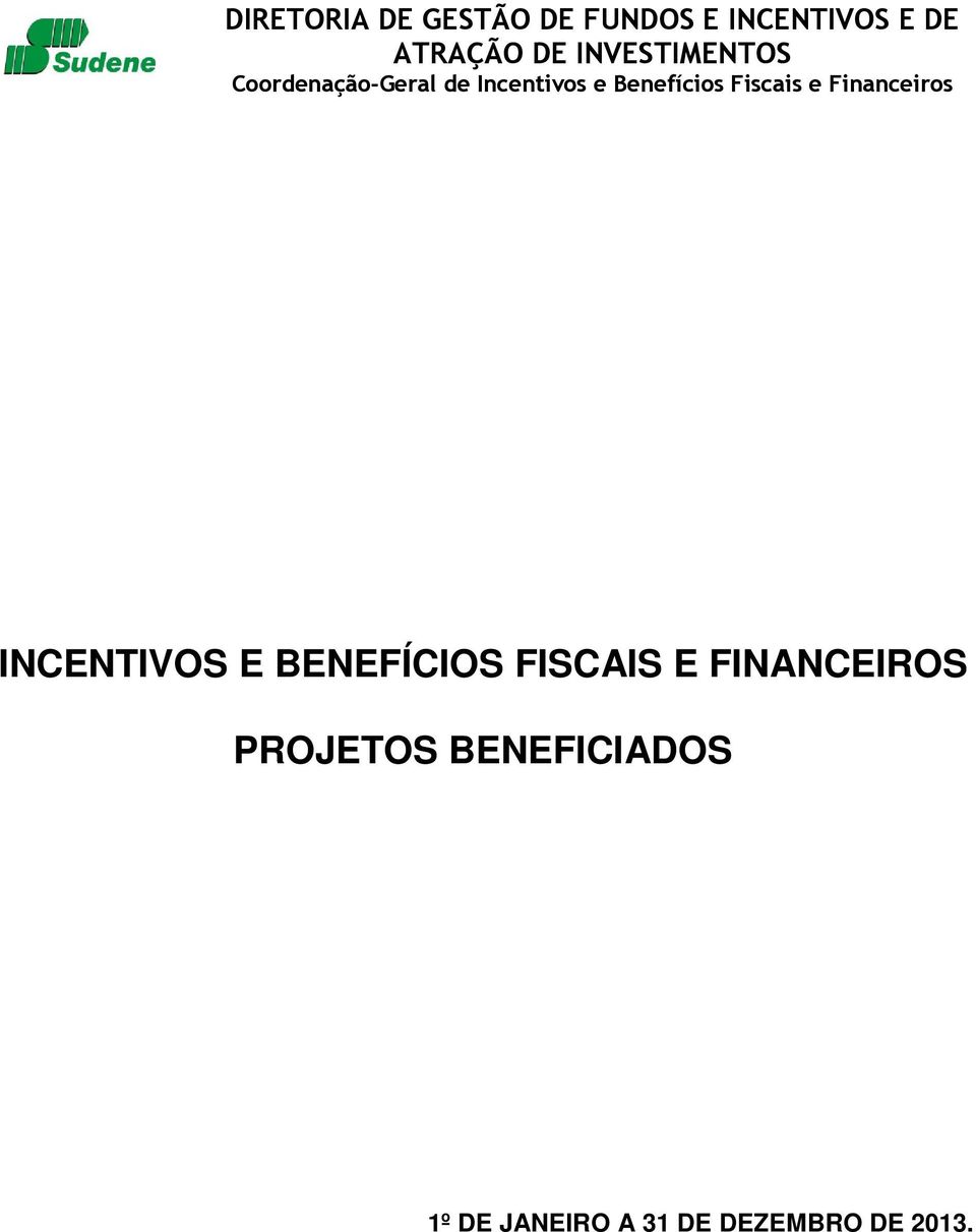 Fiscais e Financeiros INCENTIVOS E BENEFÍCIOS FISCAIS E