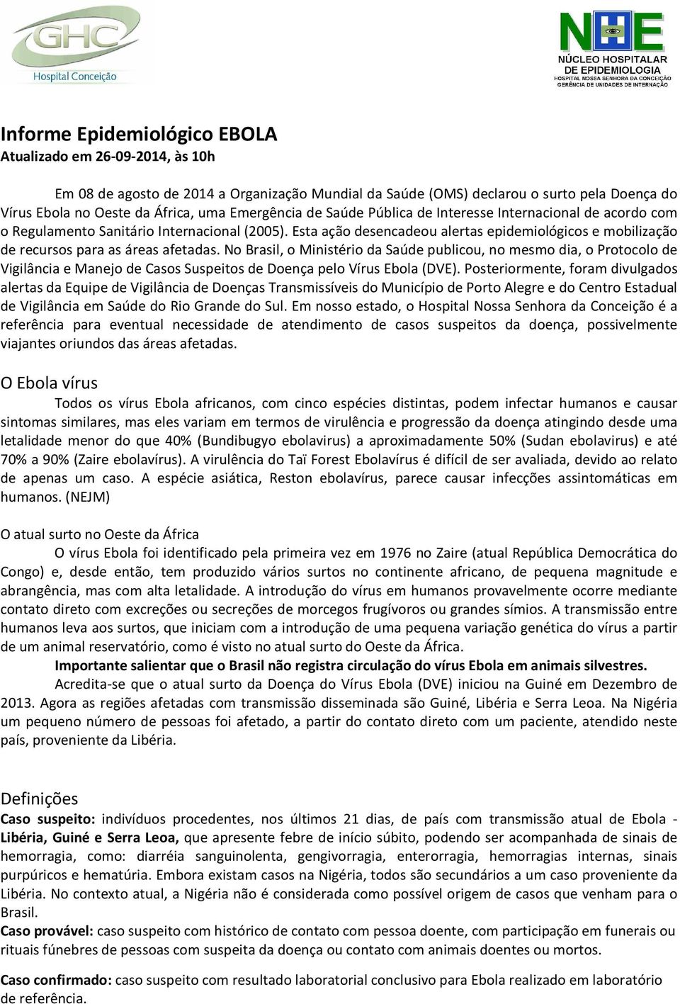 Esta ação desencadeou alertas epidemiológicos e mobilização de recursos para as áreas afetadas.