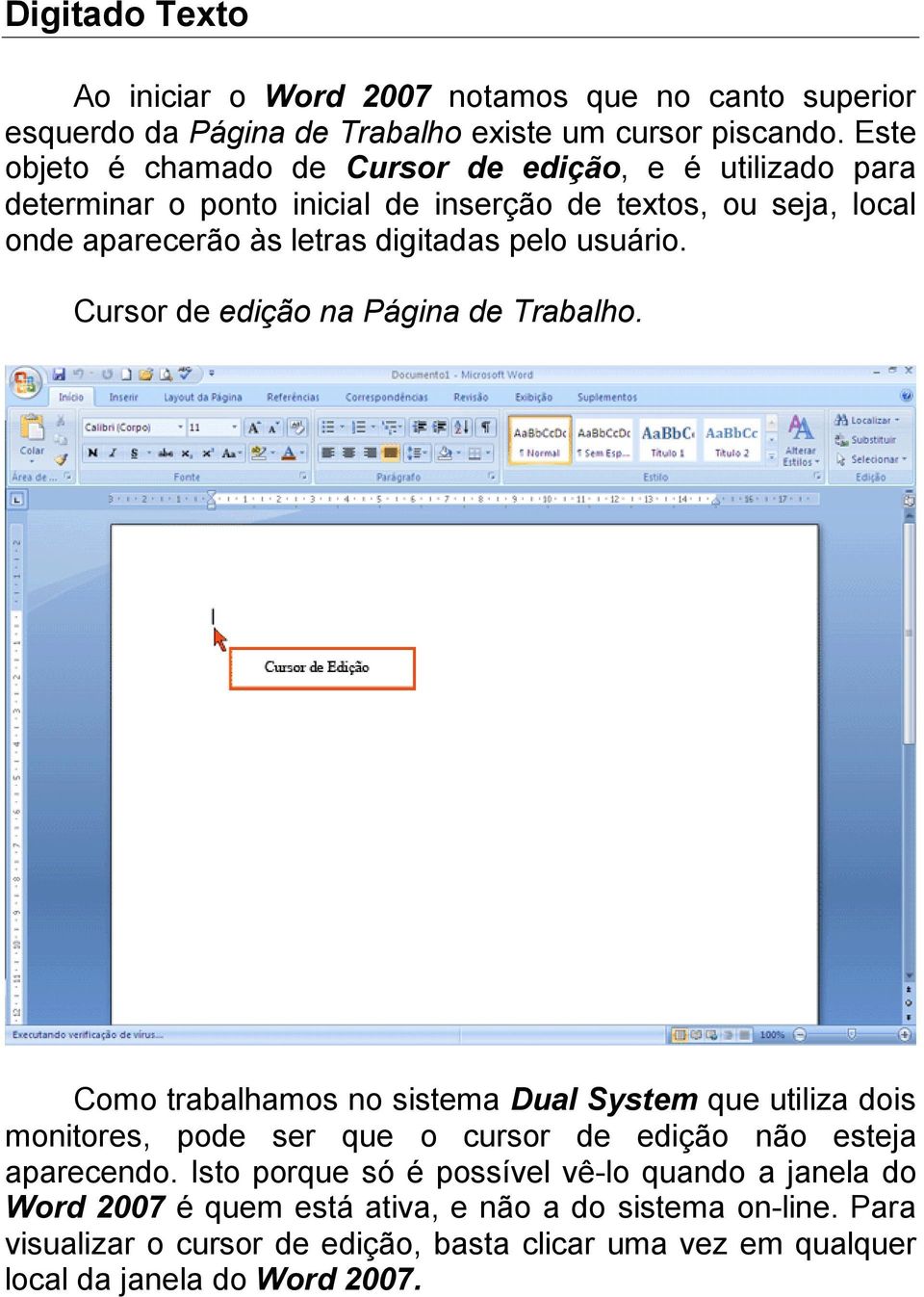 usuário. Cursor de edição na Página de Trabalho.