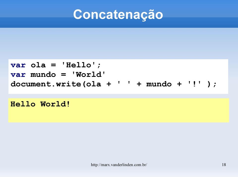 write(ola + ' ' + mundo + '!