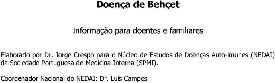 Jorge Crespo para o Núcleo de Estudos de Doenças