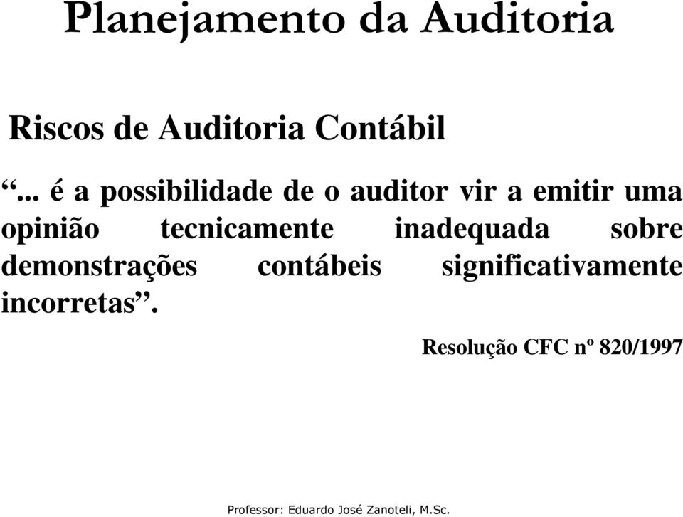 opinião tecnicamente inadequada sobre demonstrações