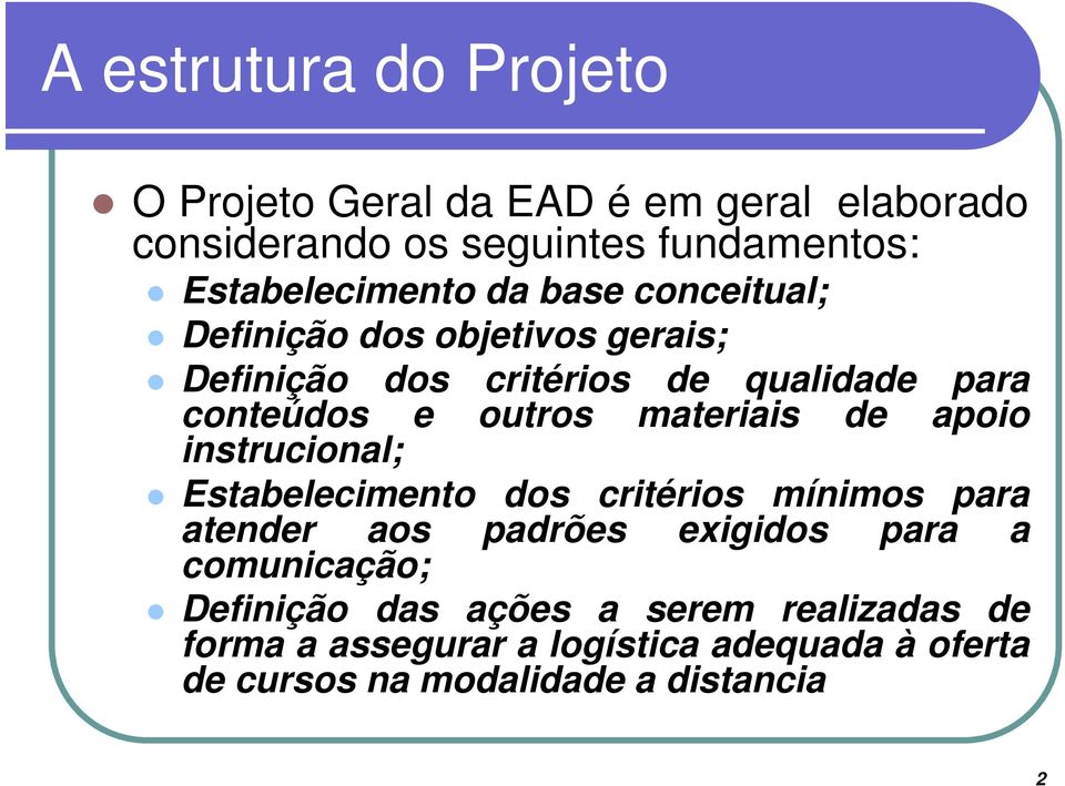 materiais de apoio instrucional; Estabelecimento dos critérios mínimos para atender aos padrões exigidos para a