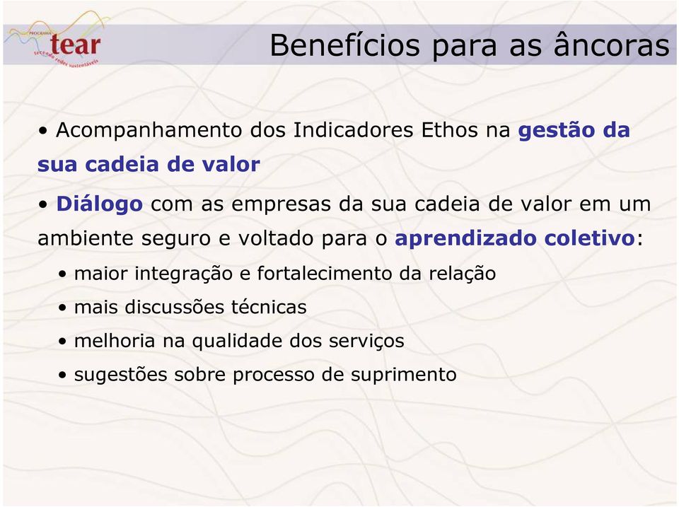 voltado para o aprendizado coletivo: maior integração e fortalecimento da relação mais