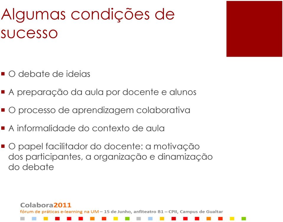 A informalidade do contexto de aula O papel facilitador do