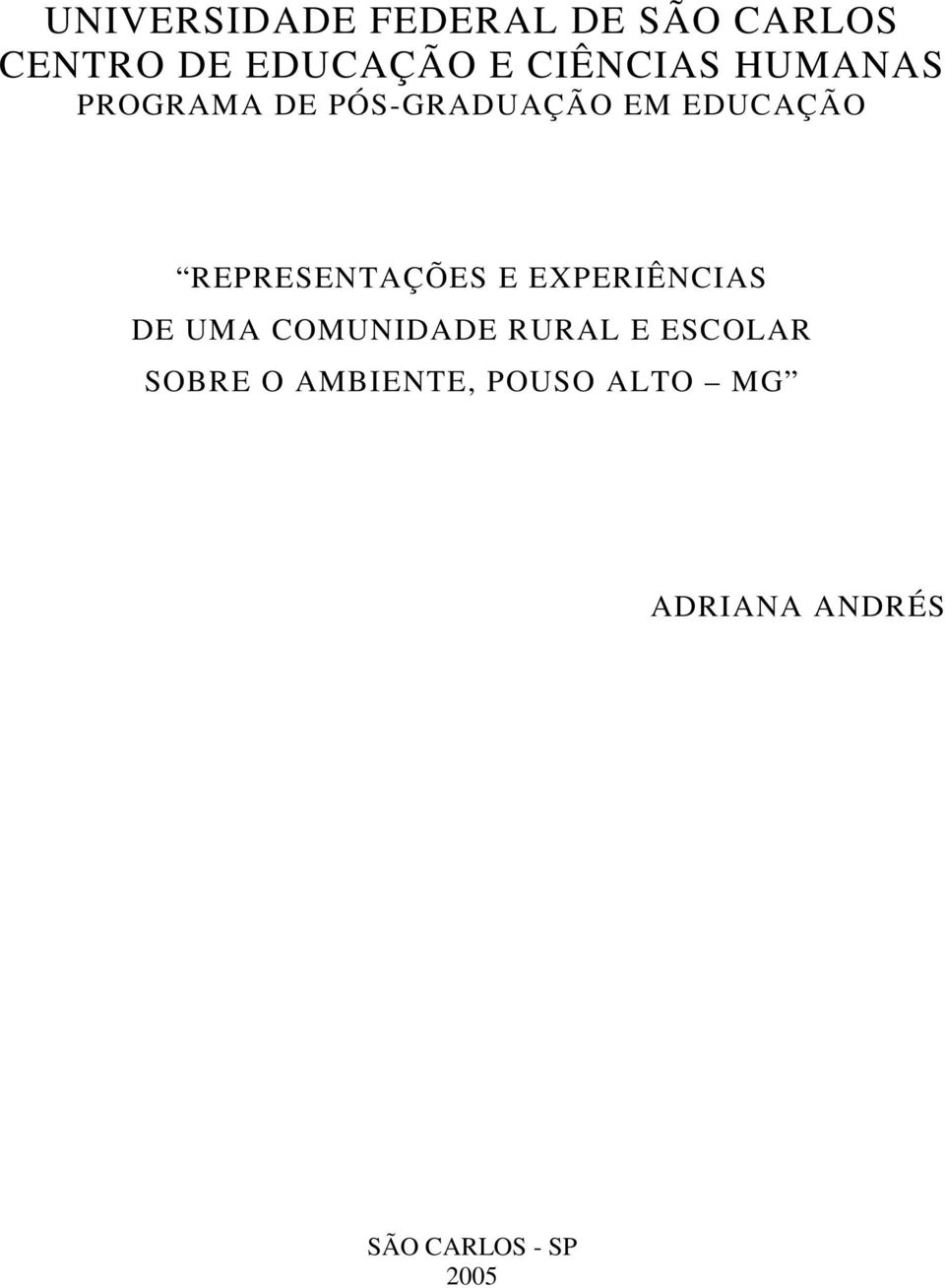 REPRESENTAÇÕES E EXPERIÊNCIAS DE UMA COMUNIDADE RURAL E