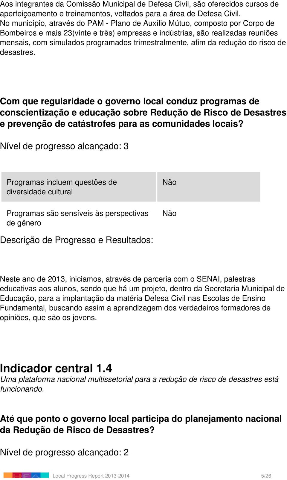 trimestralmente, afim da redução do risco de desastres.